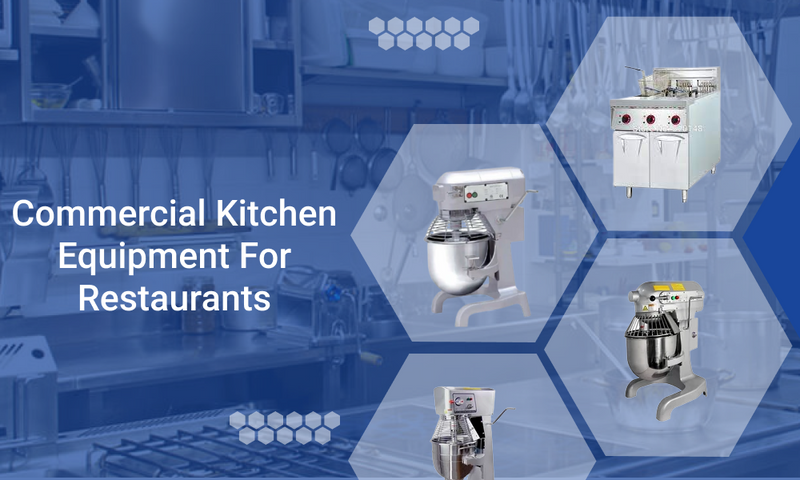 Essential Commercial Kitchen Equipment For Restaurants